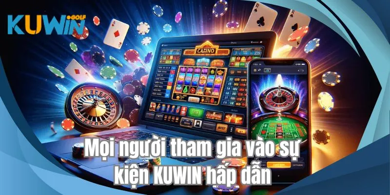 Mọi người tham gia vào sự kiện KUWIN hấp dẫn