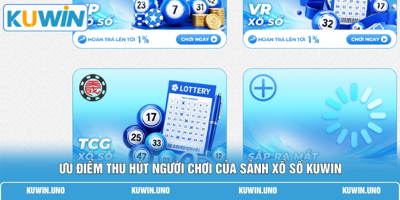 Xổ Số KUWIN 2 Ưu điểm thu hút người chơi của sảnh xổ số KUWIN